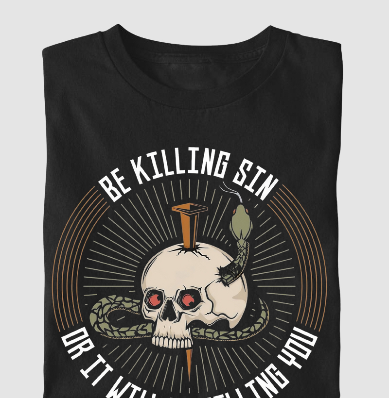 "Be killing sin or sin will be killing you"