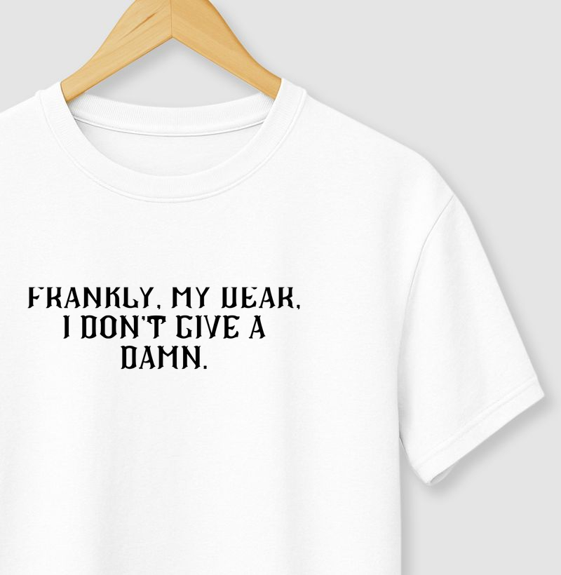 Frankly, my dear, I don't give a damn - ...E o Vento Levou