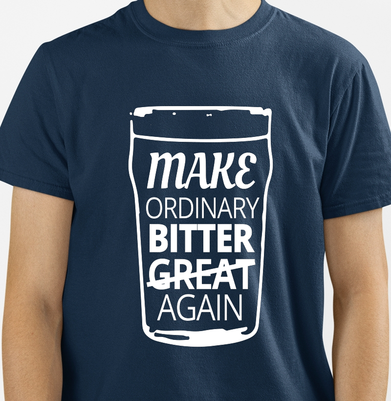 Make Ordinary Bitter Great Again