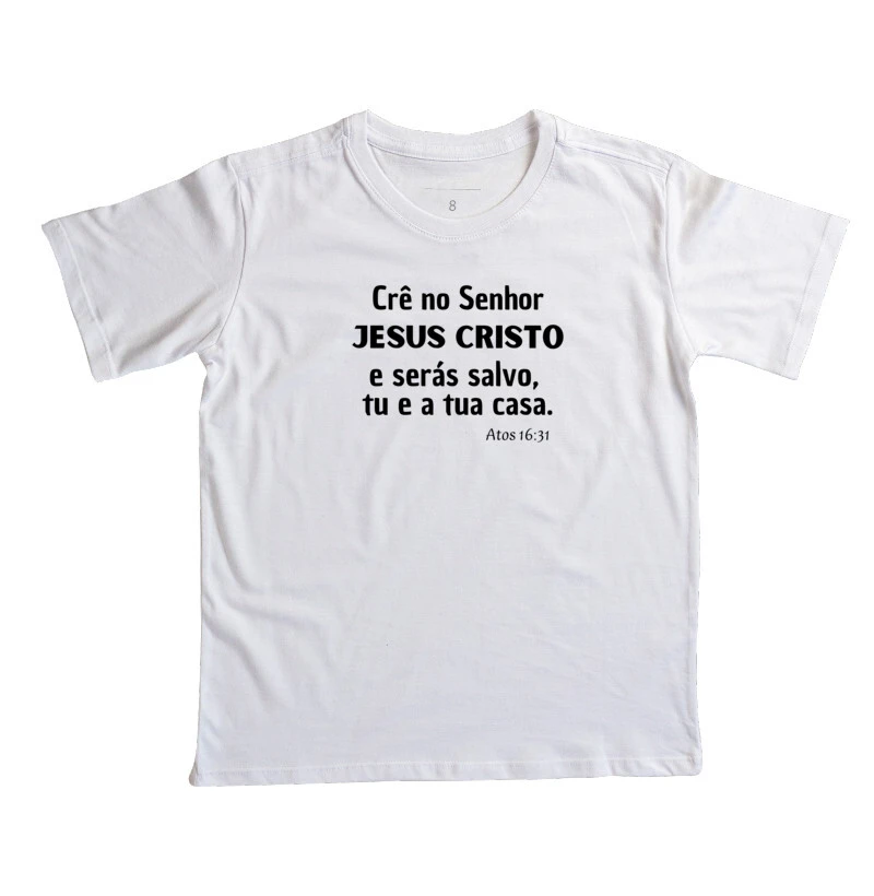 Camiseta Infantil - Crê no Senhor Jesus
