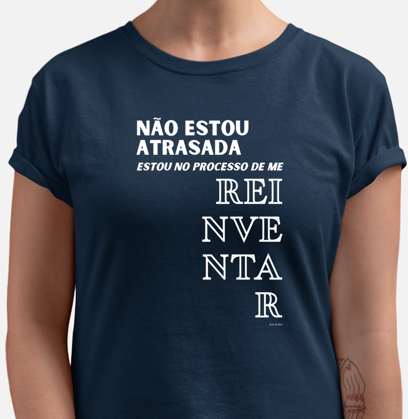 Não estou atrasada. Estou no processo de me reinventar.
