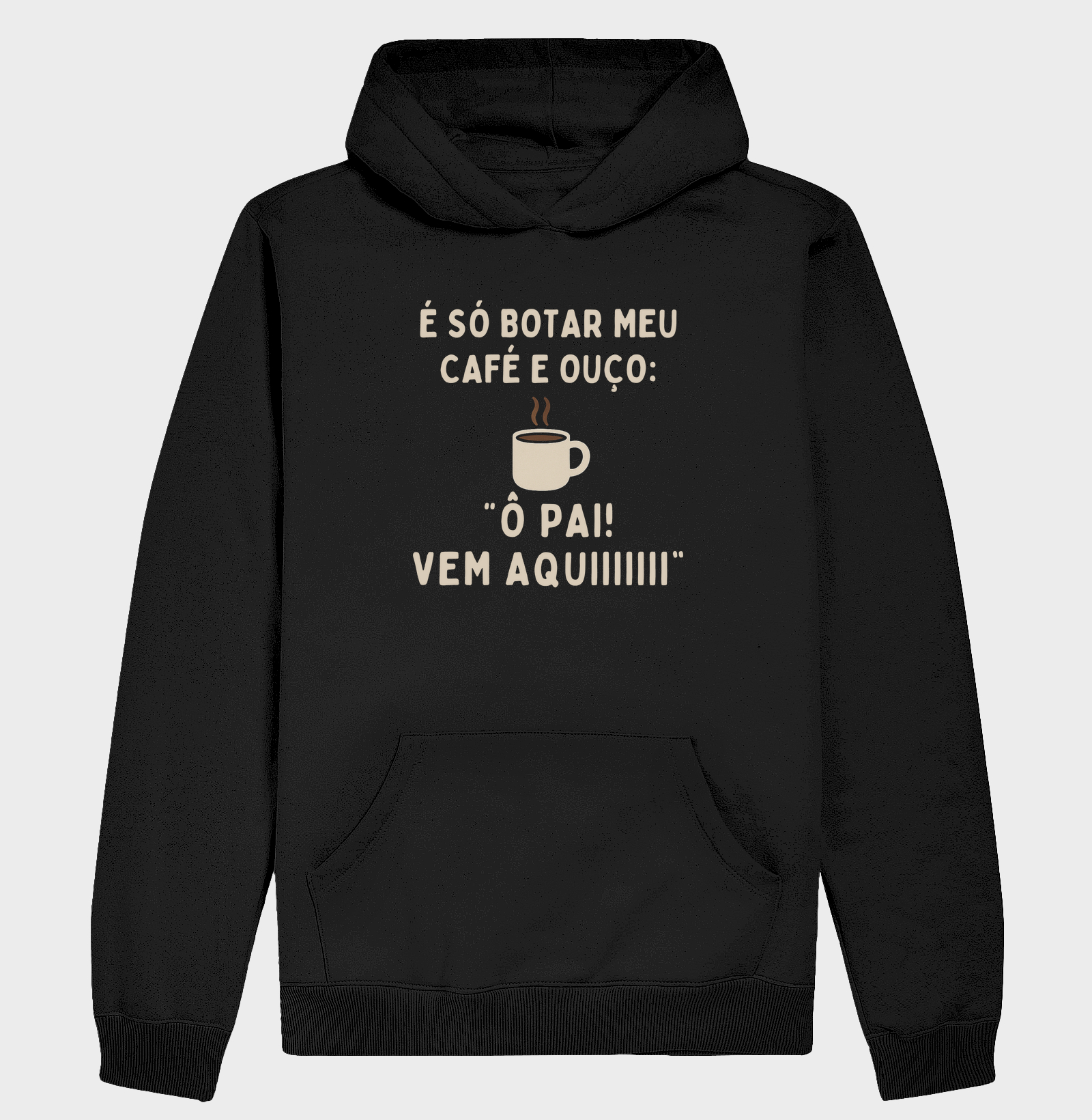 Camiseta Café É SÓ EU COLOCAR MEU CAFÉ E OUÇO: Ô PAI! VEM AQUIIIII Camiseta Presente Dia dos Pais