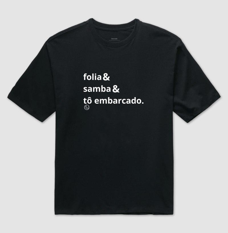 Camiseta oversized Folia& Samba & To embarcado