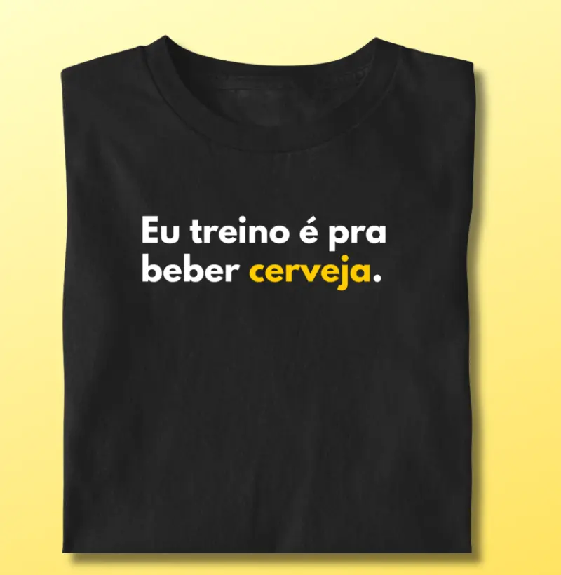 Eu treino é pra beber cerveja