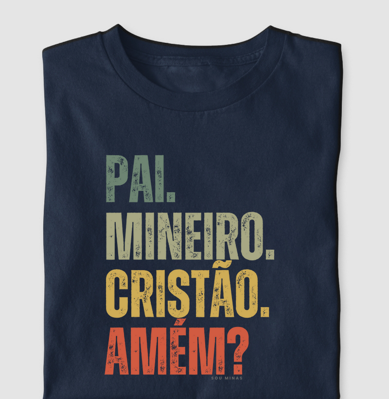 Pai. Mineiro. Cristão. Amém?