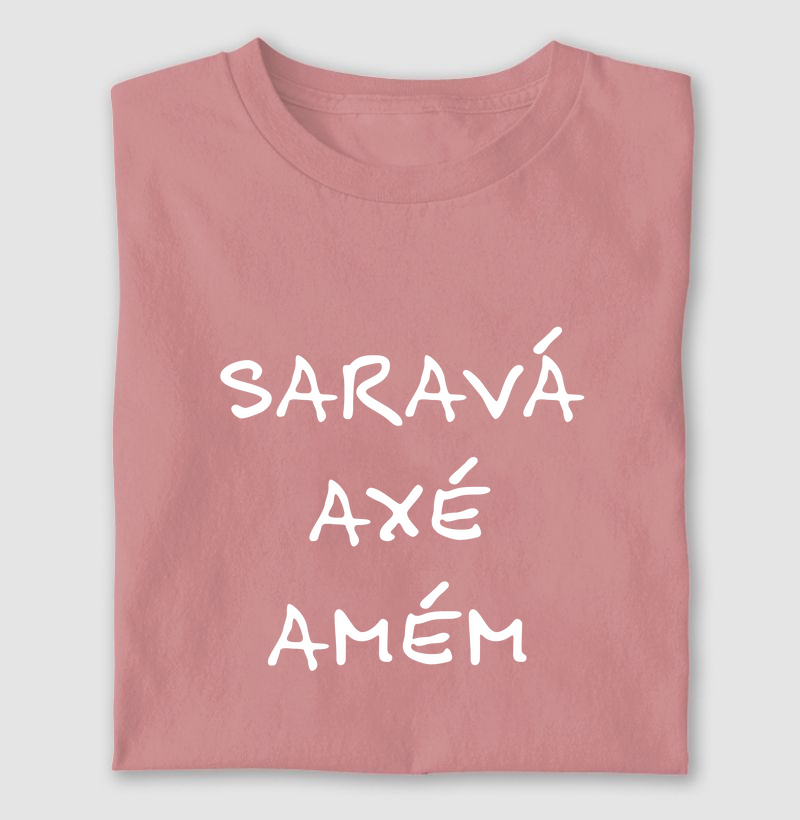 Camiseta Saravá, Axé e Amém