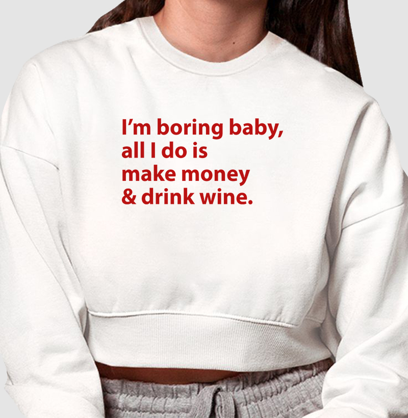 I'm boring baby