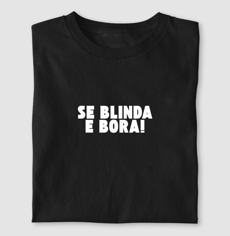 Se blinda e bora!