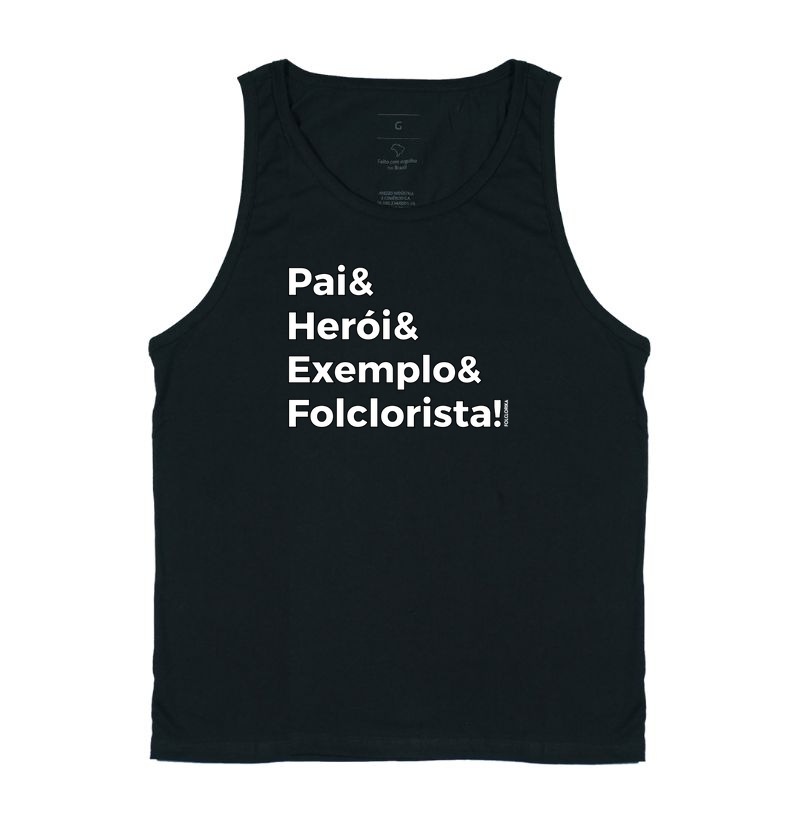 Pai & Herói & Exemplo & Folclorista!