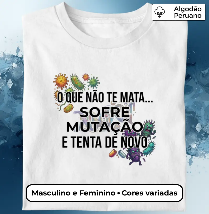 Camiseta Resistência Evolutiva — O que não te mata... Masculina e Feminina