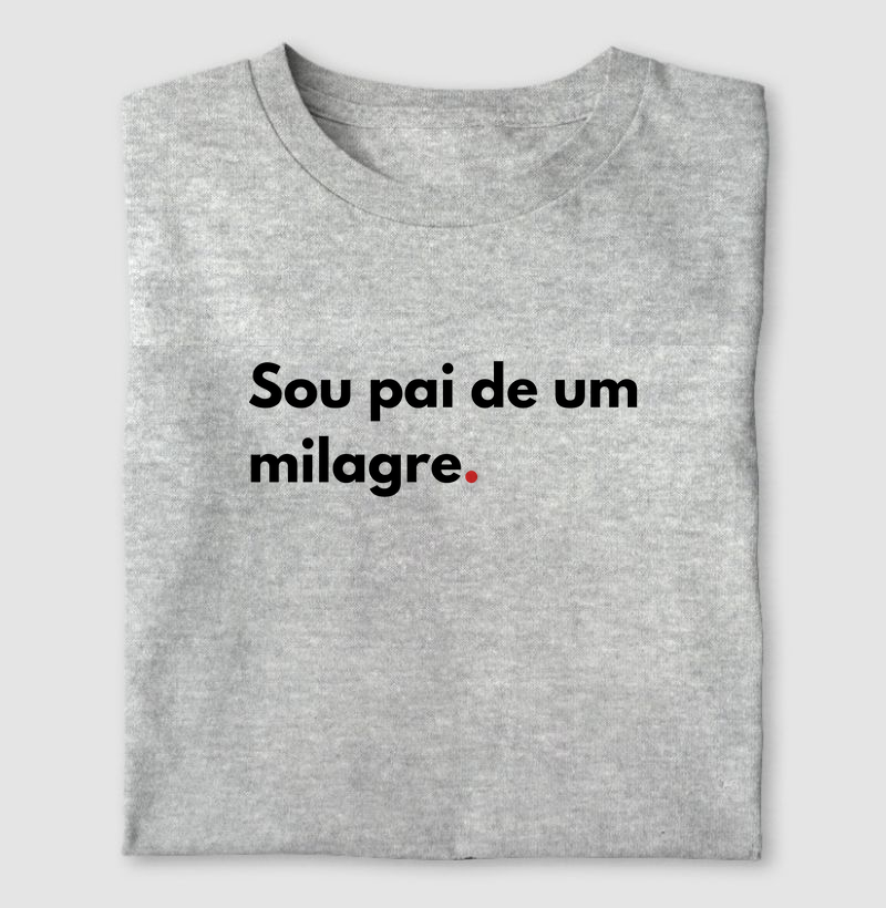 Sou pai de um milagre!
