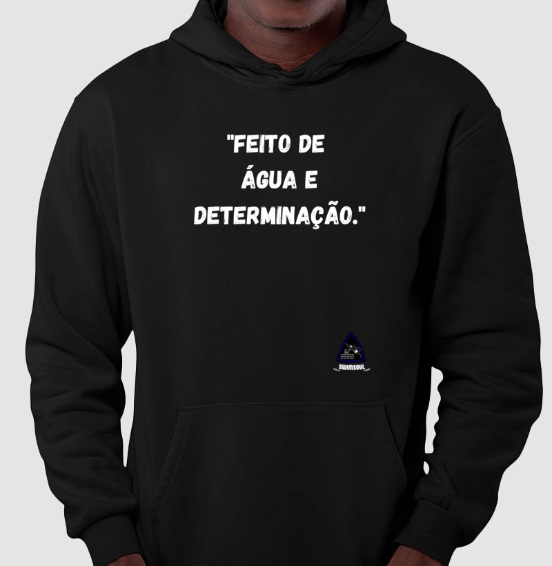 "Feito de  água e determinação."