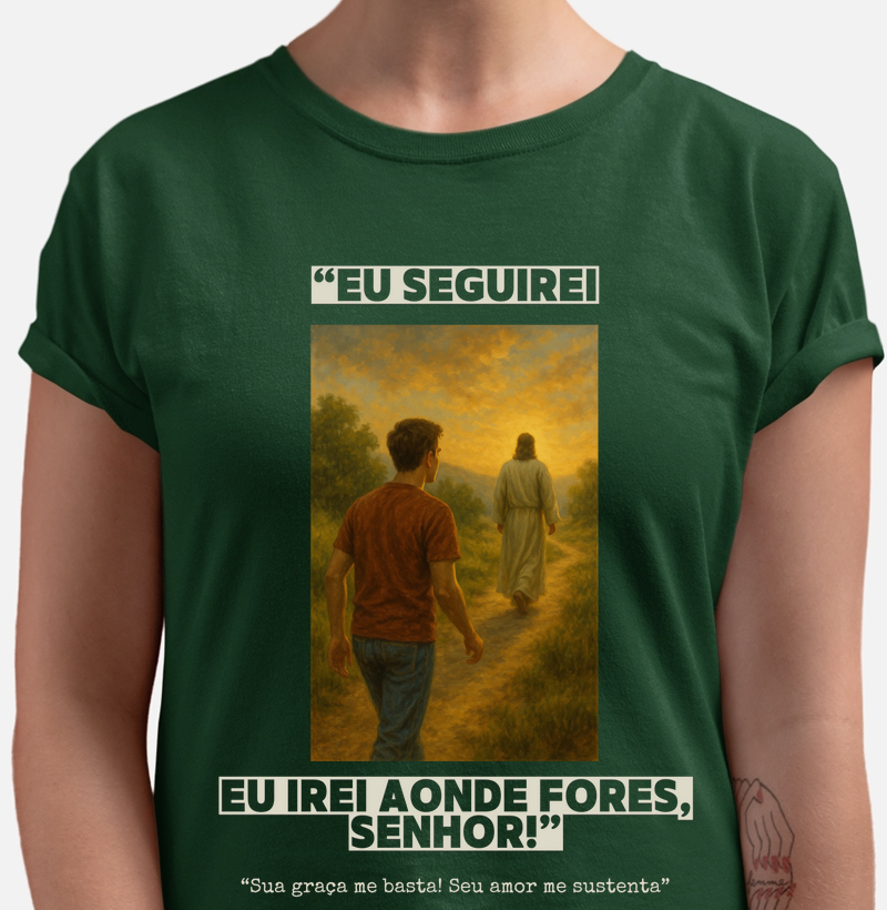 T-Shirt Eu seguirei