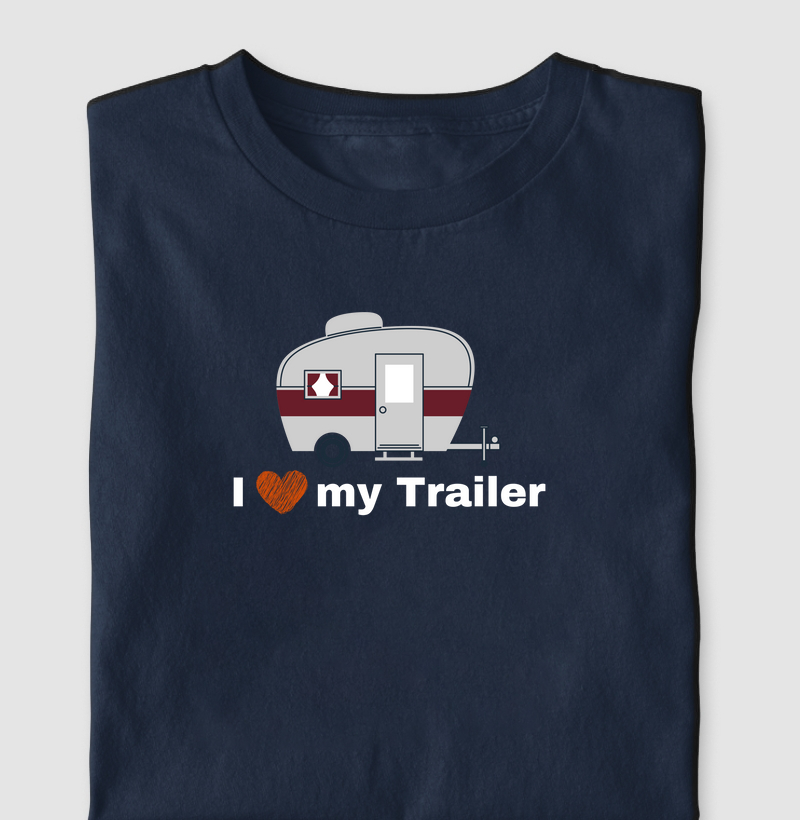 I Love my Trailer
