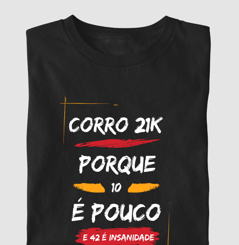Corro 21K Porque 10 É Pouco E 42 É Insanidade