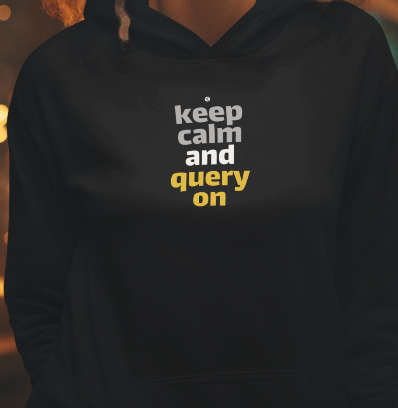 Keep Calm and Query On