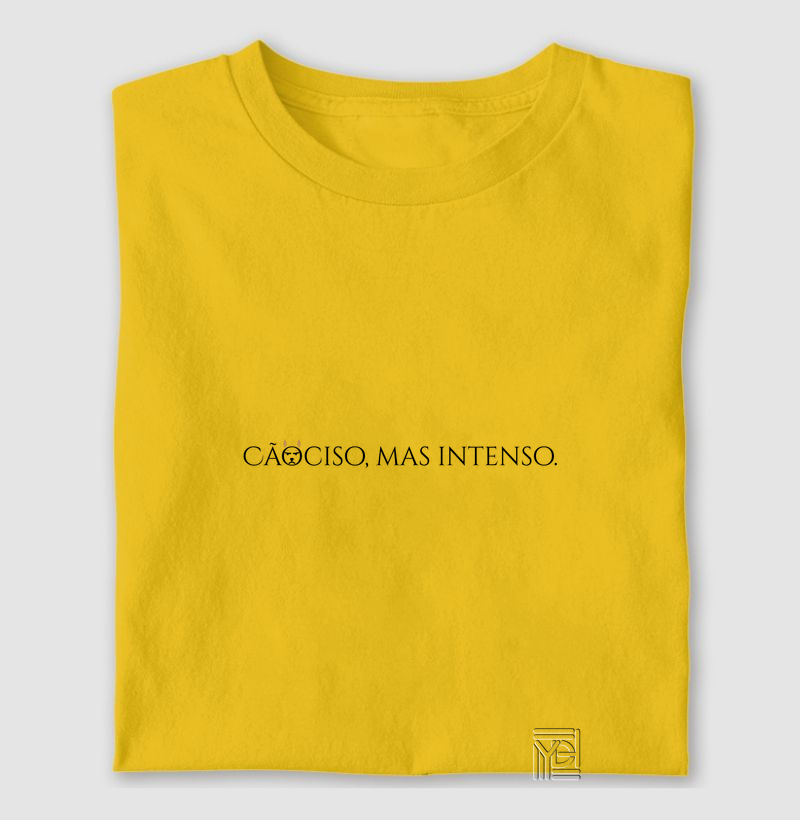 Cãociso , mas intenso.