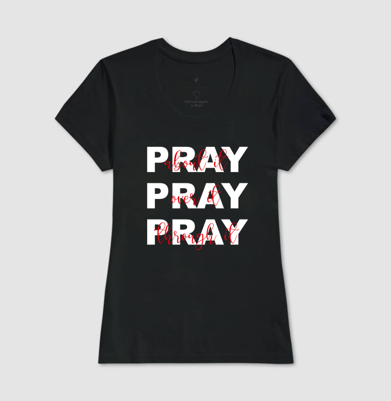 Camiseta Feminina Pray About It