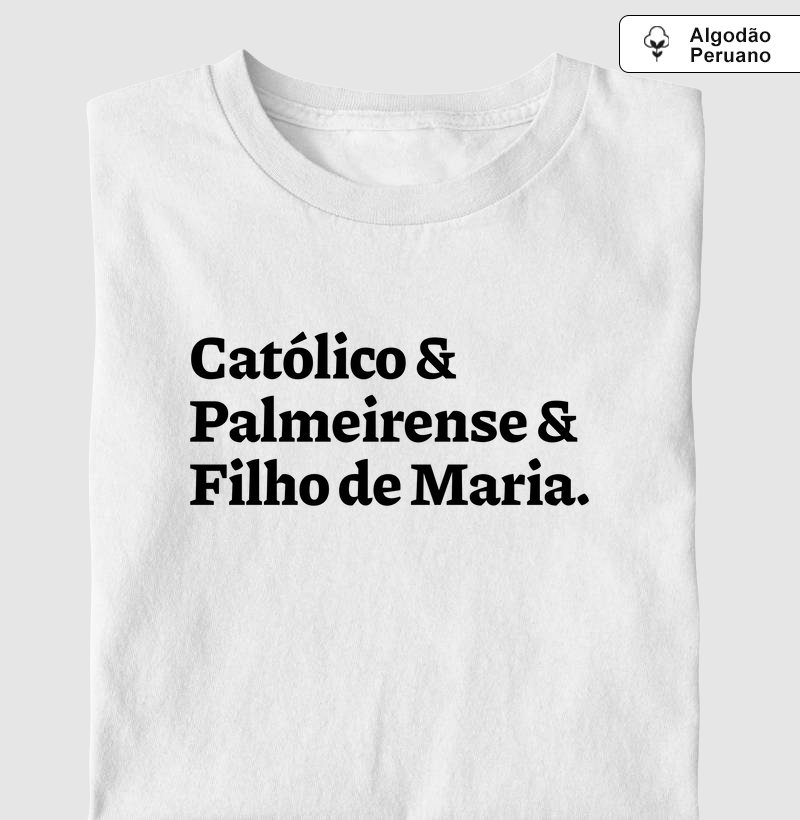 Católico & Palmeirense & Filho de Maria - Algodão Peruano
