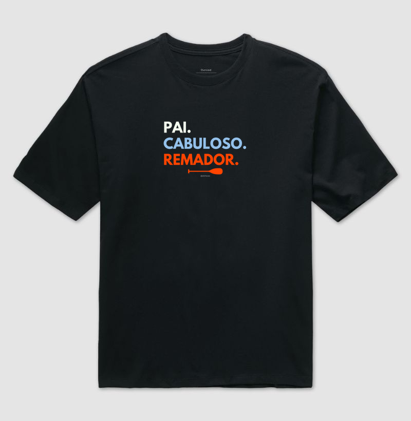 Pai. Cabuloso. Remador.