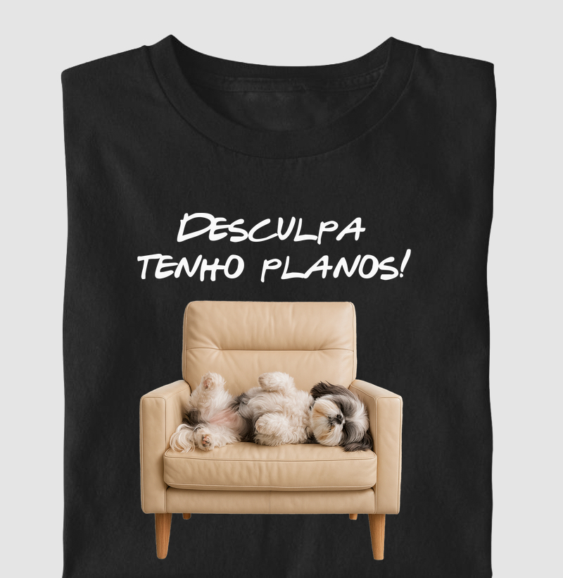 Desculpa, Tenho Planos! (Shih Tzu