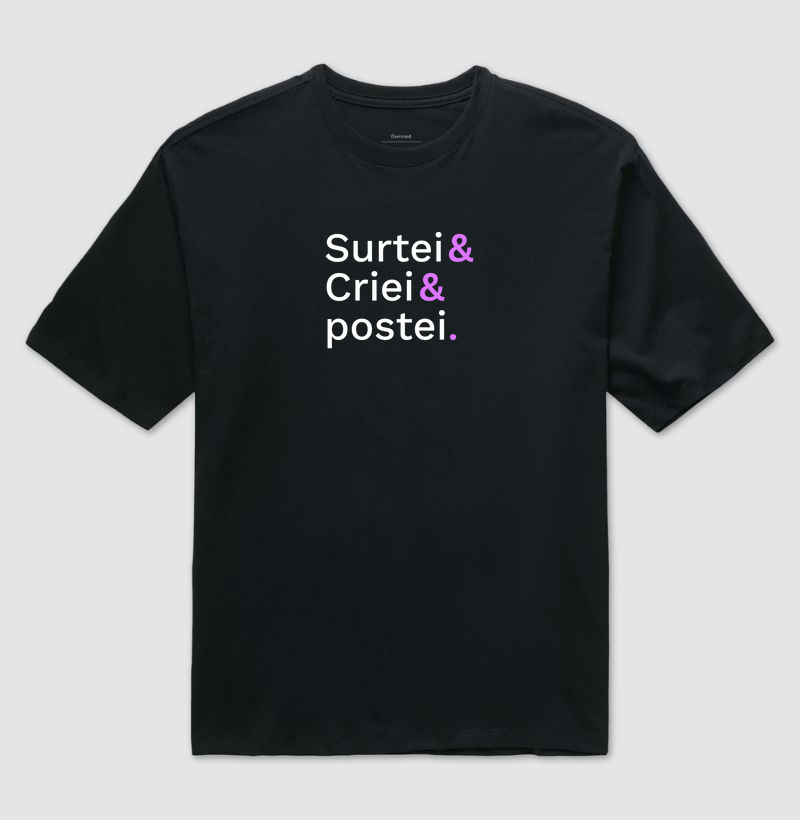Surtei, criei, postei.