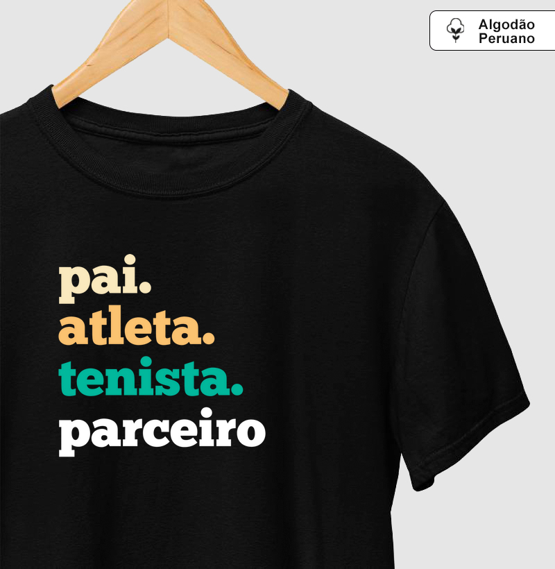 Pai, atleta, tenista, parceiro - Algodão Premium Peruano