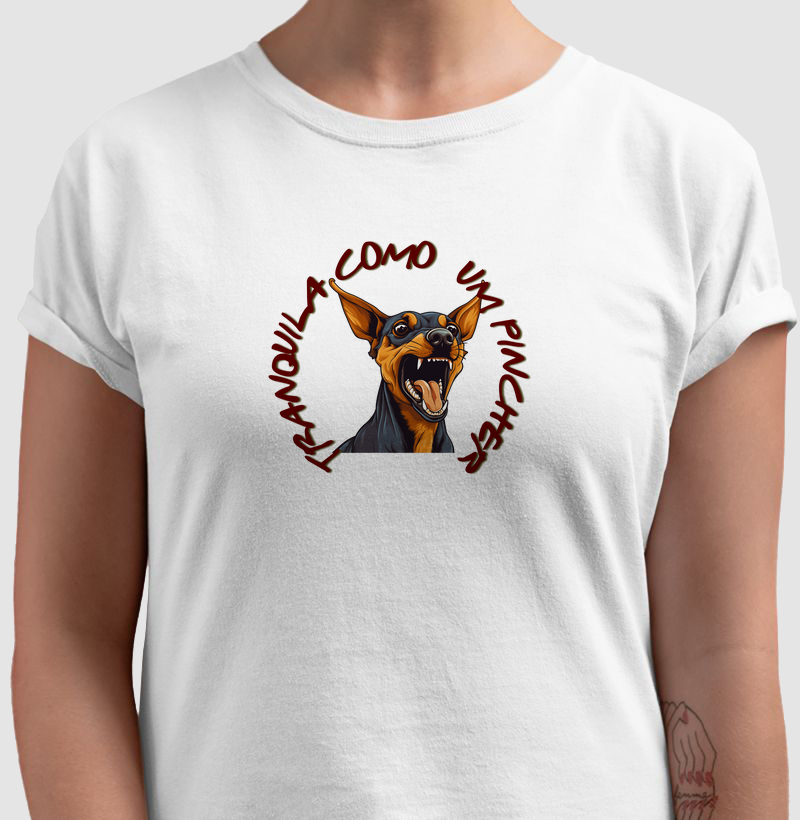 Camiseta Tranquila Como Pinscher