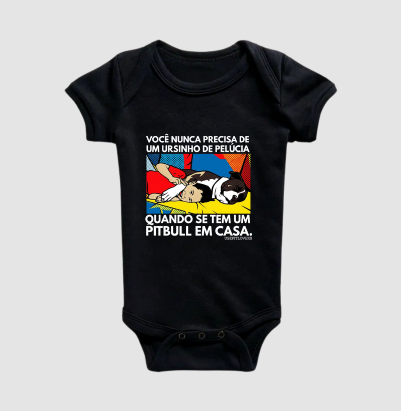 VOCÊ NUNCA PRECISA DE UM URSINHO DE PELÚCIA QUANDO SE TEM UM PIT BULL EM CASA.