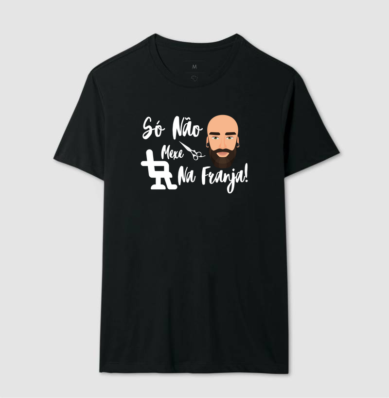 Camiseta Estampada para Barbeiros – "Só Não Mexe na Franja" com Sátira Divertida'' FRASE ESCRITA NA COR BRANCA.