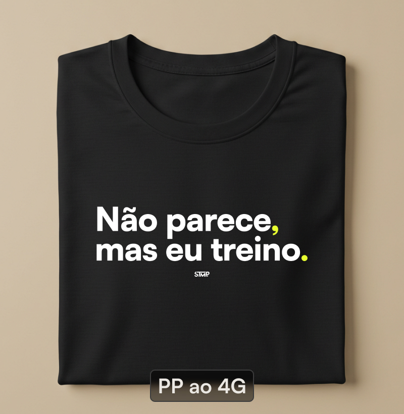 Não Parece, Mas Eu Treino.