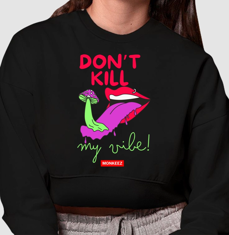 Don't kill My vibe