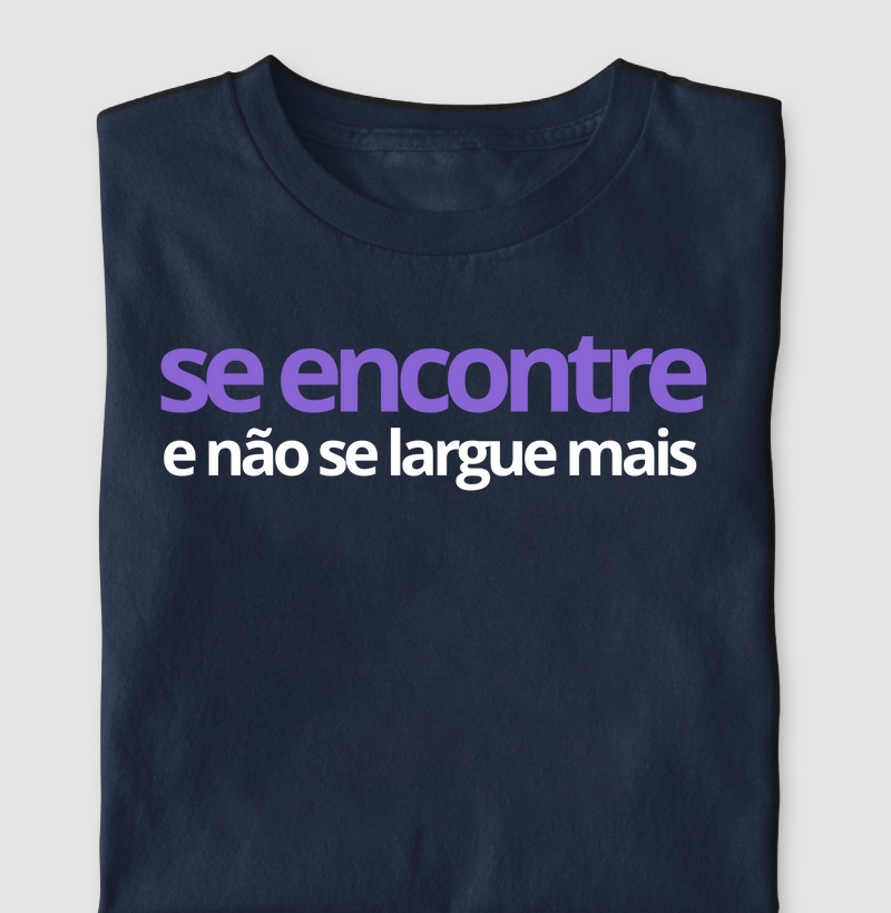 Se encontre e não se largue mais