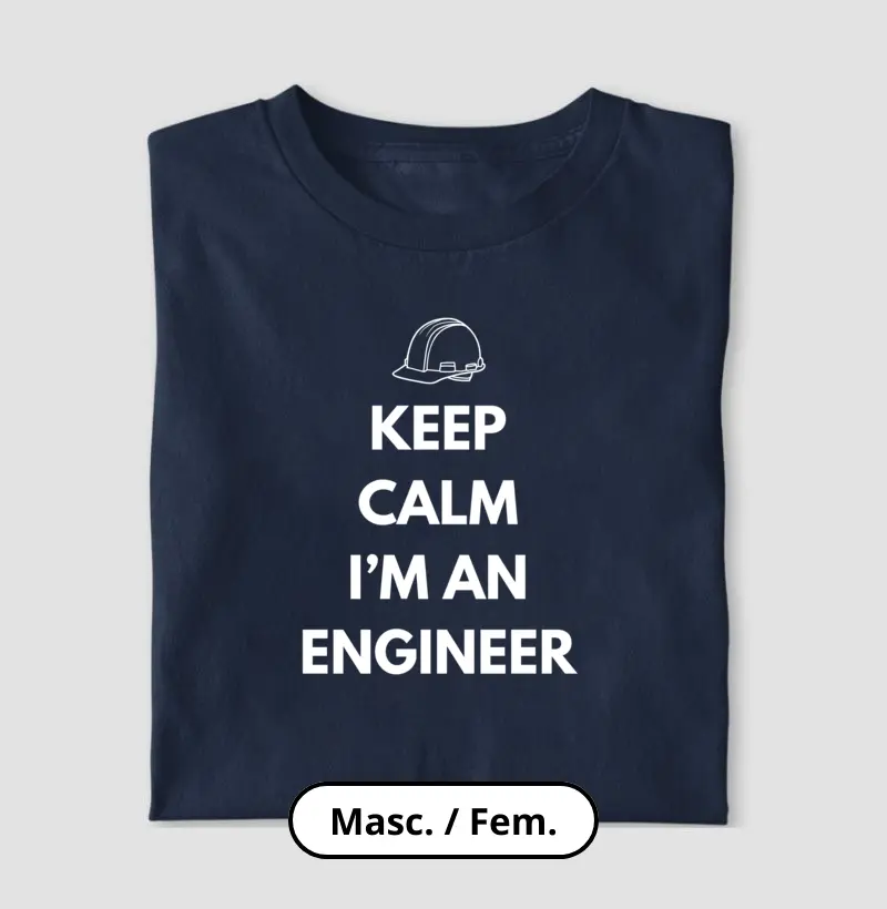 Keep calm I'm an engineer