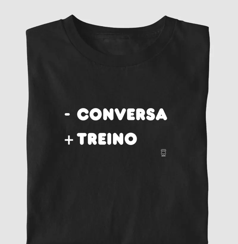 - conversa + treino