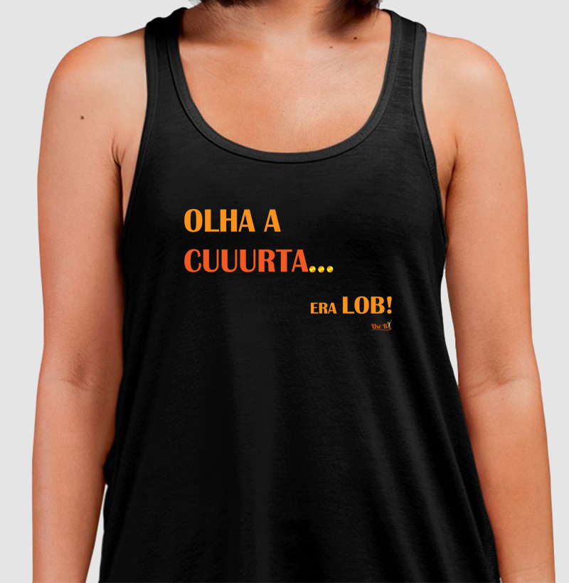 Olha a cuuurta… ERA LOB!
