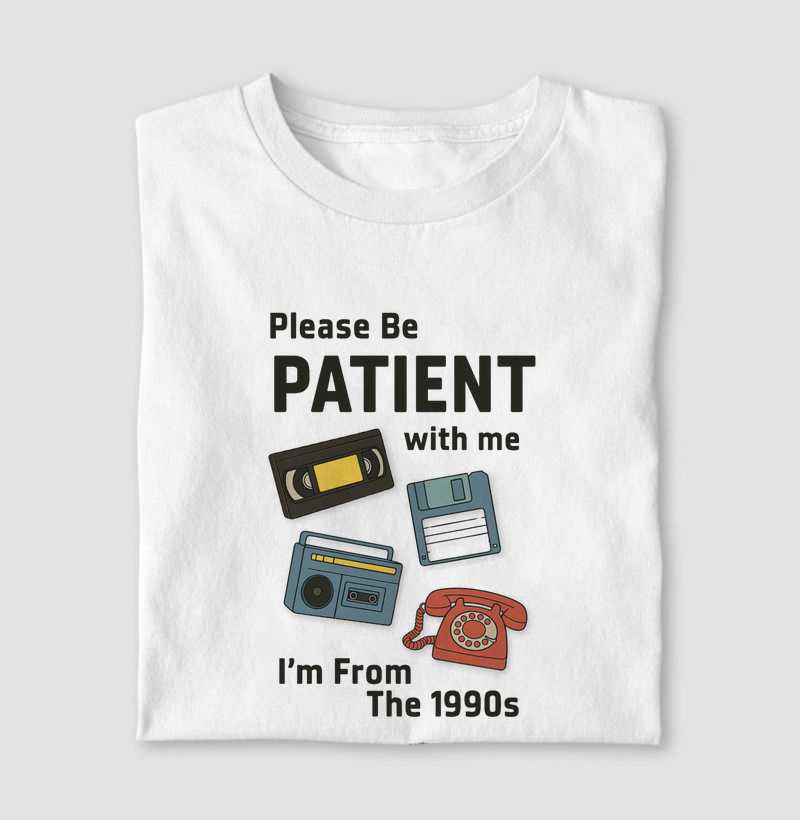 please be patient with me, I am from 1990s