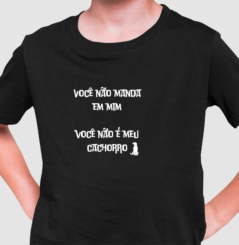 Camiseta infantil/ você não manda 