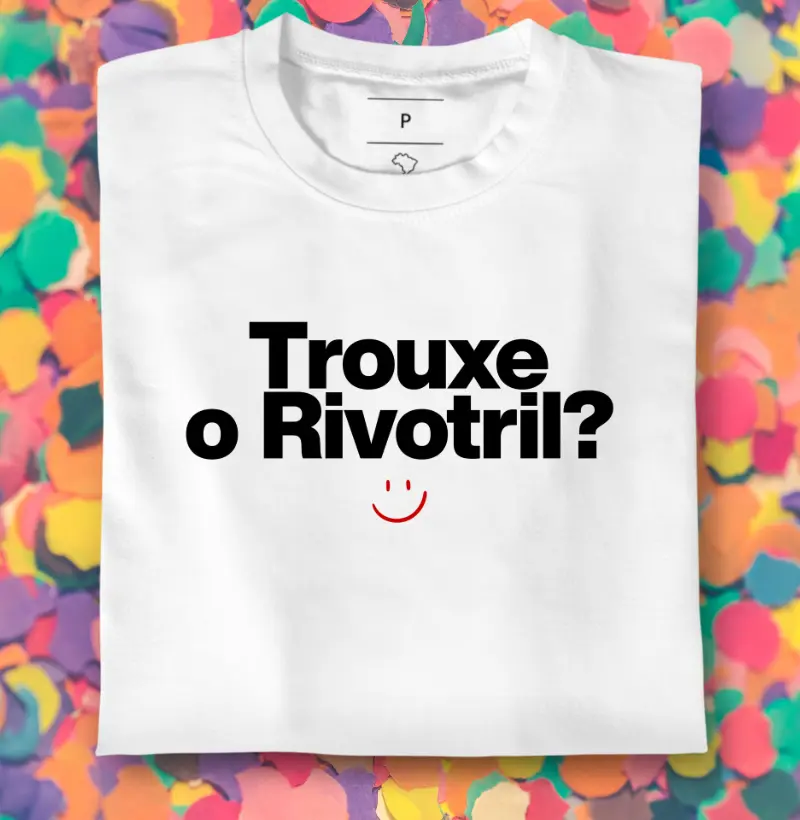Trouxe o Rivotril