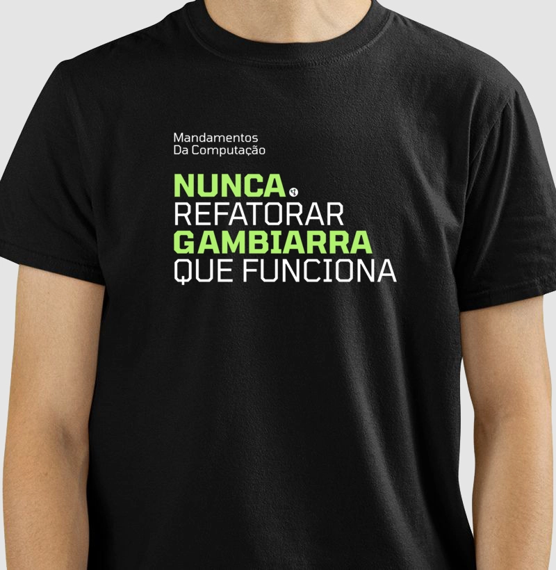 Nunca Refatorar Gambiarra Que Funciona