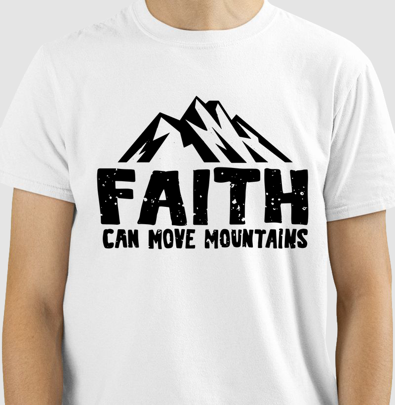 Faith  can move montains