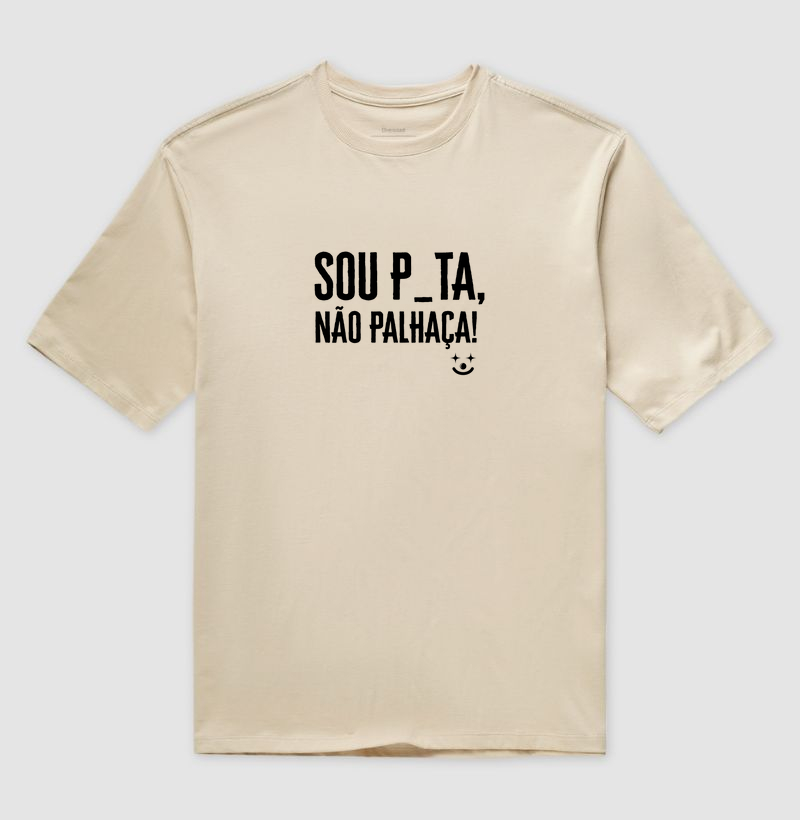 Sou p_uta, não palhaça!