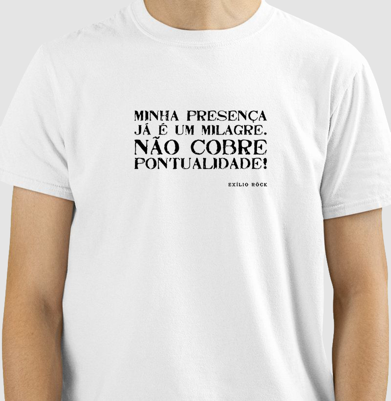 Camiseta Minha Presença Já é um Milagre - Rock & Atitude | Exílio Röck