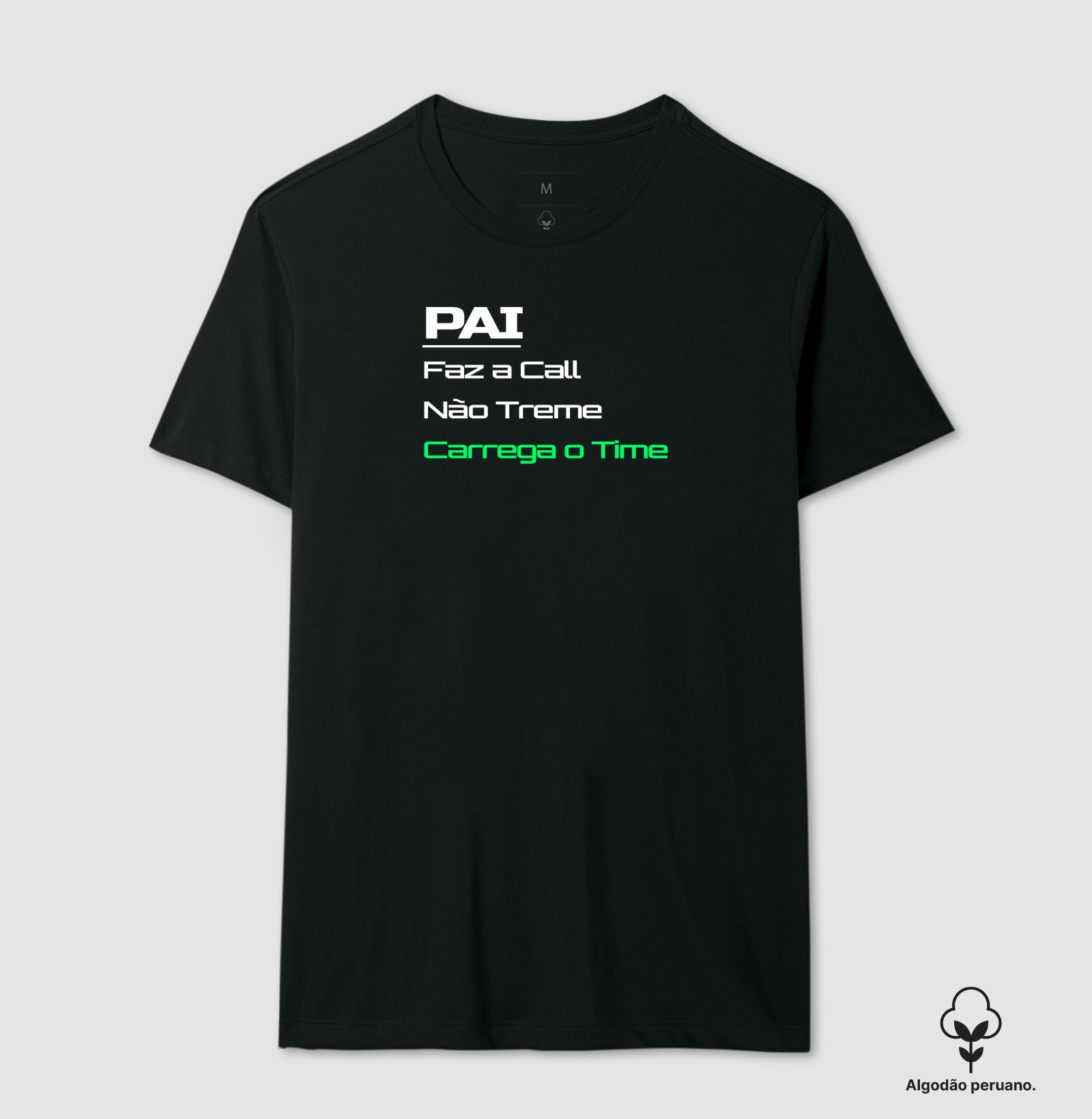 Camiseta Gamer Pai – Faz a Call, Não Treme, Carrega o Time