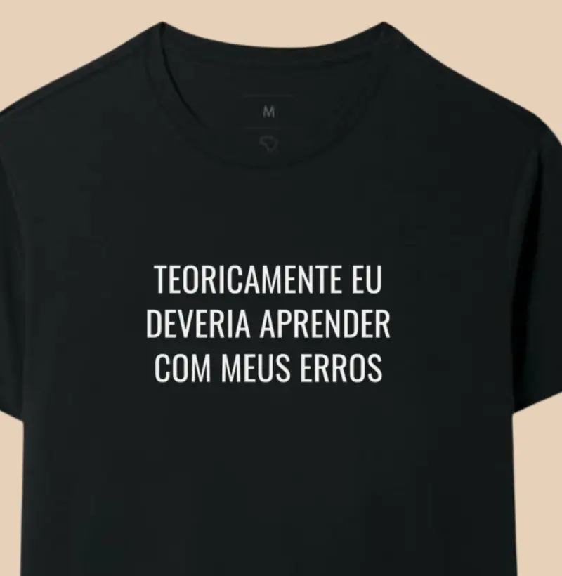 Teoricamente eu deveria aprender com meus erros