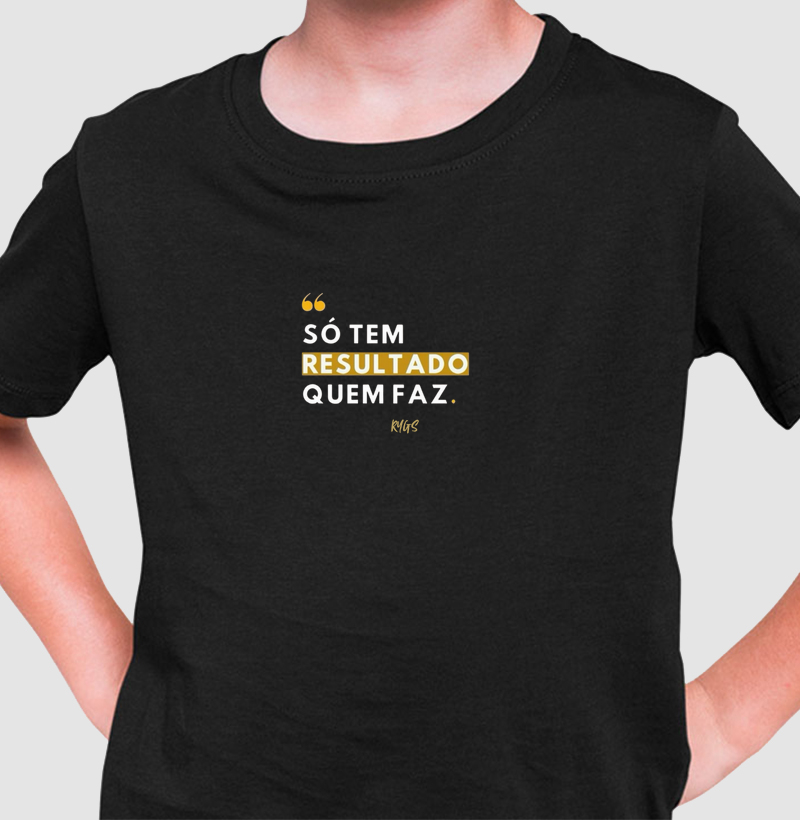Só tem resultado, quem faz!