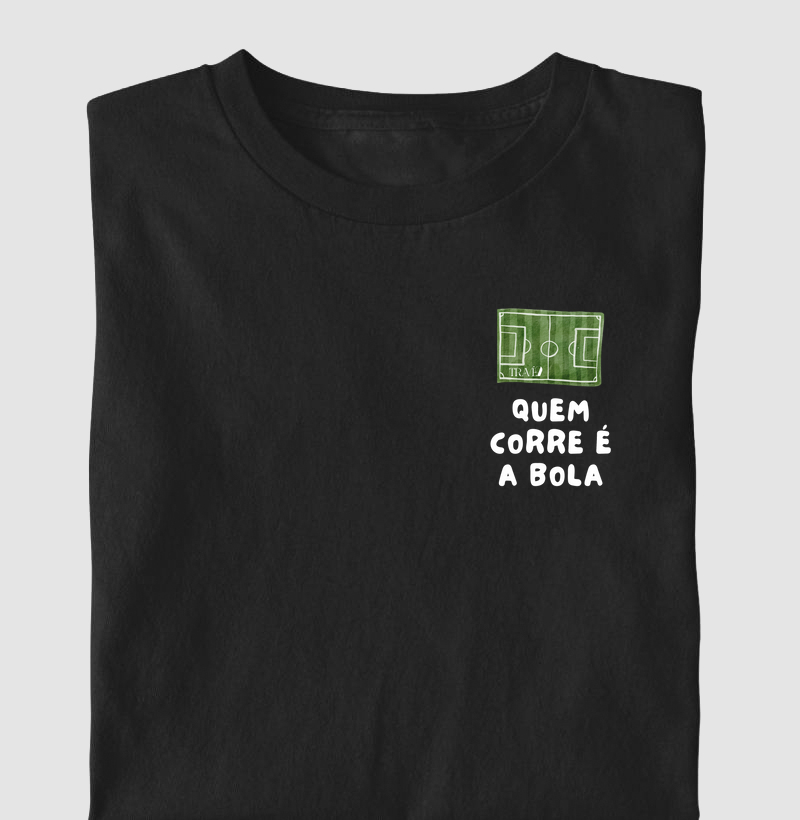 Quem corre é a bola