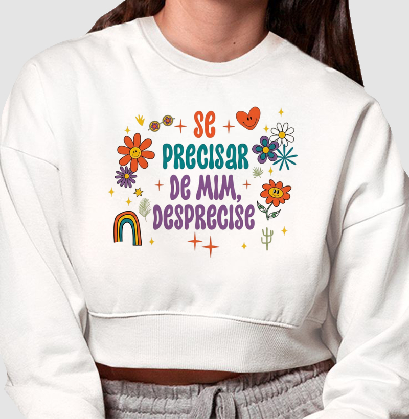 Cropped Moletom - Se precisar de mim desprecisse
