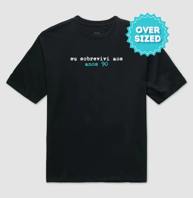 Eu Sobrevivi aos Anos 90 (Oversized)