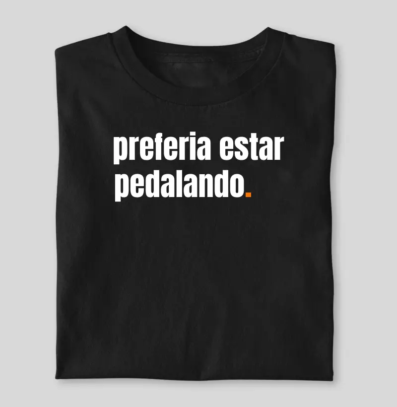 Preferia estar PEDALANDO